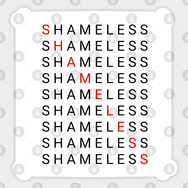 Shameless Sticker by imsnos